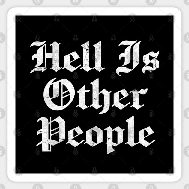 Hell Is Other People - Nihilism Design Sticker by DankFutura